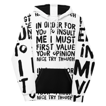 Load image into Gallery viewer, ChillWave Unisex Hoodie front view, showcasing the 'In order for you to insult me, I must first value your opinion... nice try though' text in vibrant black ink on white, with a stylish black front pocket and hood interior.
